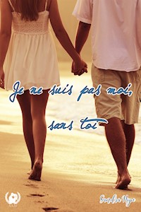 Je ne suis pas moi sans toi - Sandra Hope - E-Book