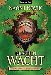 Drachenwacht - Naomi Novik - E-Book