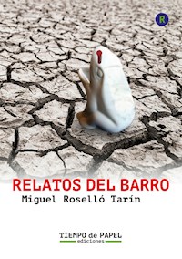 Relatos del Barro - Miguel Roselló Tarín - E-Book