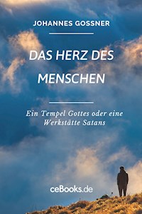 Das Herz des Menschen - Johannes Goßner - E-Book