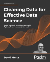 Cleaning Data for Effective Data Science - David Mertz - E-Book
