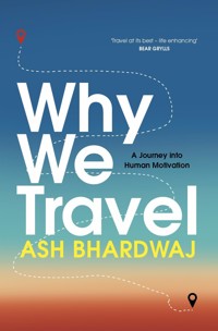 Why We Travel - Ash Bhardwaj - E-Book