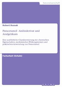 Paracetamol - Anilinderivat und Analgetikum - Robert Bozsak - E-Book