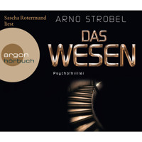 Das Wesen (gekürzt) - Arno Strobel - E-Book + Hörbuch