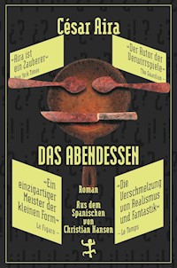 Das Abendessen - César Aira - E-Book