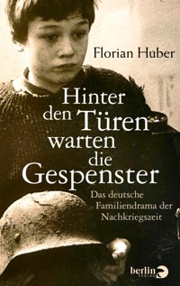 Hinter den Türen warten die Gespenster - Florian Huber - E-Book