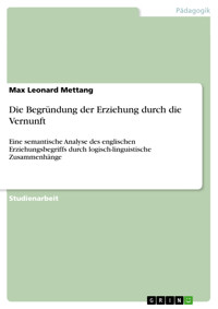 Die Begründung der Erziehung durch die Vernunft - Max Leonard Mettang - E-Book