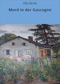 Mord in der Gascogne - Ellis Brink - E-Book