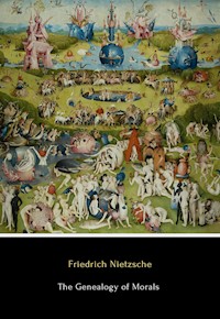 The Genealogy of Morals - Friedrich Nietzsche - E-Book
