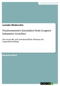 Fixationsmuster-Anomalien beim Leugnen bekannter Gesichter - Leander Modersohn - E-Book