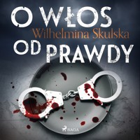 O włos od prawdy - Wilhelmina Skulska - Hörbuch