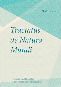 Tractatus de Natura Mundi - Bodo Lampe - E-Book