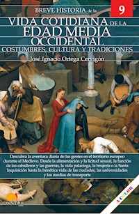 Breve historia de la vida cotidiana de la Edad Media occidental - José Ignacio Ortega Cervigón - E-Book