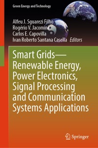Smart Grids—Renewable Energy, Power Electronics, Signal Processing and Communication Systems Applications -  - E-Book