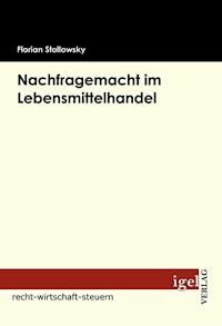Nachfragemacht im Lebensmittelhandel - Florian Stollowsky - E-Book