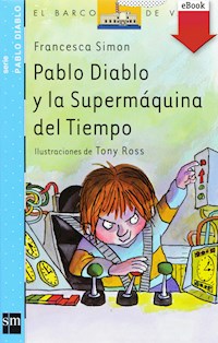 Pablo Diablo y la Supermáquina del tiempo - Francesca Simon - E-Book