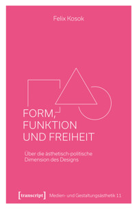 Form, Funktion und Freiheit - Felix Kosok - kostenlos E-Book
