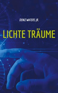 Lichte Träume - Deniz Waters jr. - E-Book