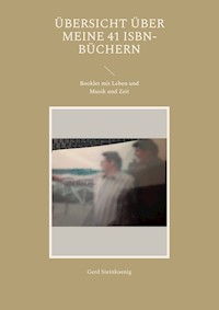 Übersicht über meine 41 ISBN-Büchern - Gerd Steinkoenig - E-Book