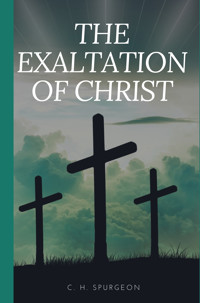 The Exaltation of Christ - C. H. Spurgeon - E-Book