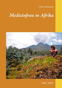 Medizinfrau in Afrika - Oskar Steinmair - E-Book
