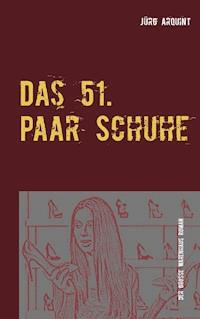 Das 51. Paar Schuhe - Jürg Arquint - E-Book