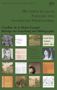 "Wo Leben ist, da ist Fortgang und wechselnde Phisiognomie" - Caroline de la Motte Fouqué - E-Book