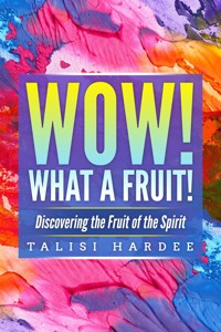 Wow! What a Fruit! - Talisi Hardee - E-Book