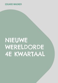 Nieuwe Wereldorde 4e kwartaal - Eduard Wagner - E-Book