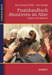 Praxishandbuch Musizieren im Alter - Theo Hartogh - E-Book