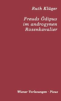 Freuds Ödipus im androgynen Rosenkavalier - Ruth Klüger - E-Book