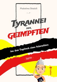 Tyrannei der Geimpften - Mahatma Bhakdi - E-Book