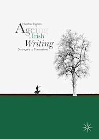 Ageing in Irish Writing - Heather Ingman - E-Book