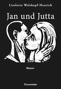 Jan und Jutta - Liselotte Welskopf-Henrich - E-Book