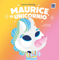 Maurice, el unicornio - Patricia Quezada - E-Book