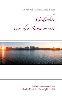 Gedichte von der Sonnenseite - David S. Weis - E-Book