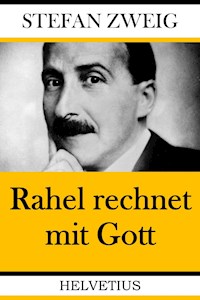 Rahel rechnet mit Gott - Zweig Stefan - E-Book