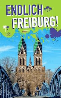 Endlich Freiburg! - Rieke Kersting - E-Book