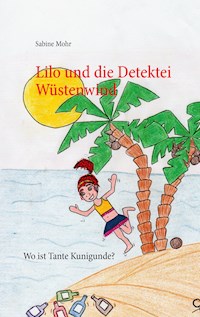 Lilo und die Detektei Wüstenwind - Sabine Mohr - E-Book