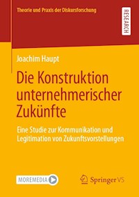 Die Konstruktion unternehmerischer Zukünfte - Joachim Haupt - E-Book