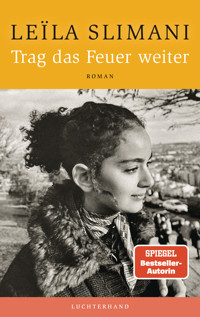 Trag das Feuer weiter - Leïla Slimani - E-Book