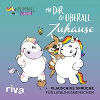 Mit dir ist überall Zuhause - Pummel + Friends - E-Book