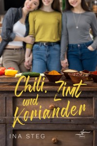 Chili, Zimt und Koriander - Ina Steg - E-Book