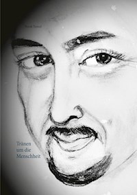 Tränen um die Menschheit - Burak Tuncel - E-Book