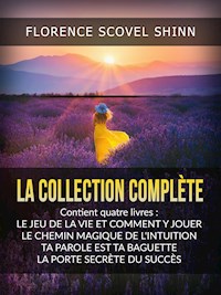 La Collection complète (Traduit) - Florence Scovel Shinn - E-Book