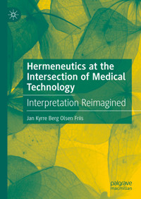 Hermeneutics at the Intersection of Medical Technology - Jan Kyrre Berg Olsen Friis - E-Book