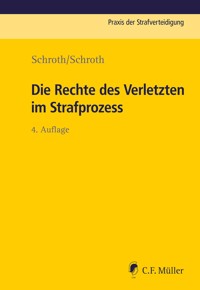 Die Rechte des Verletzten im Strafprozess - Klaus Schroth - E-Book