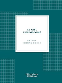 Le Ciel empoisonné - Arthur Conan Doyle - E-Book