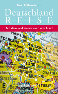 Deutschlandreise - Kai Althoetmar - E-Book