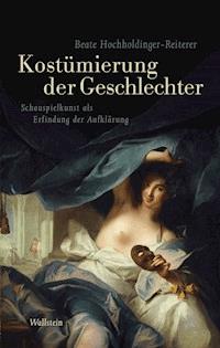 Kostümierung der Geschlechter - Beate Hochholdinger-Reiterer - E-Book